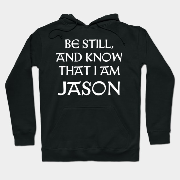 Be Still And Know That I Am Jason Hoodie by Talesbybob